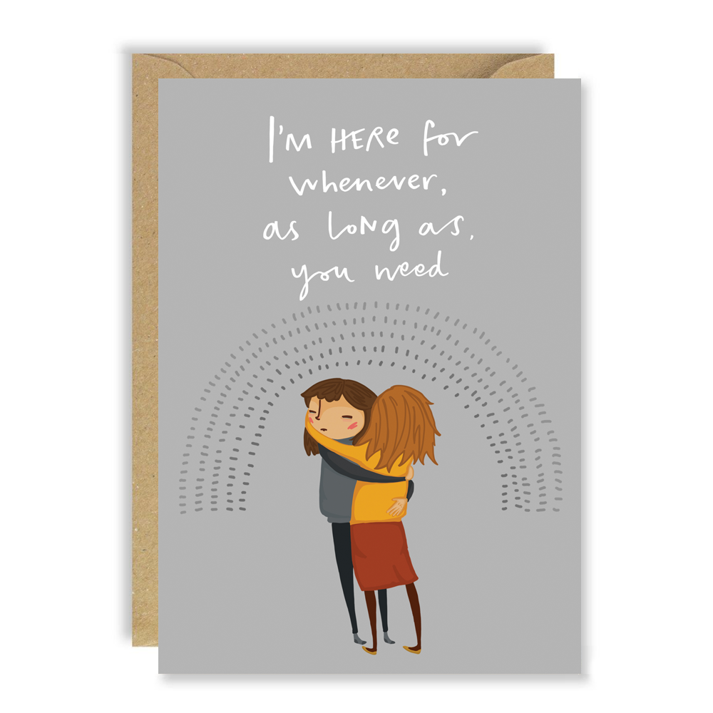 As Long As You Need Friendship Card