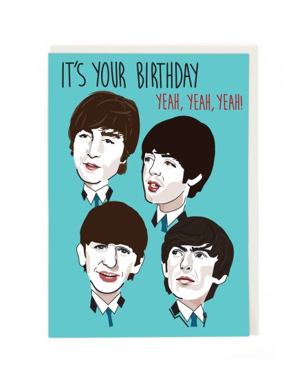 A turquoise greetings card featuring illustrations of the heads of The Beatles and the words 'It's Your Birthday, Yeah Yeah Yeah'.