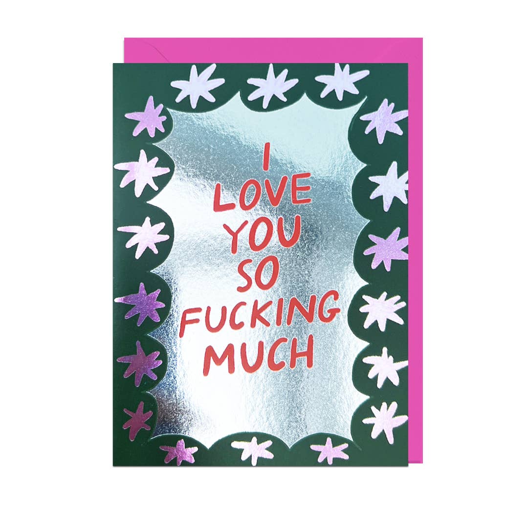 Love You So Fucking Much Mirrored Valentine's Day Card by penny black