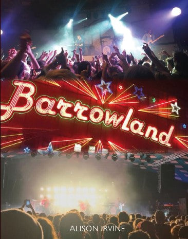 Barrowland - The Inside Story Of Glasgow’s Beloved Ballroom Book