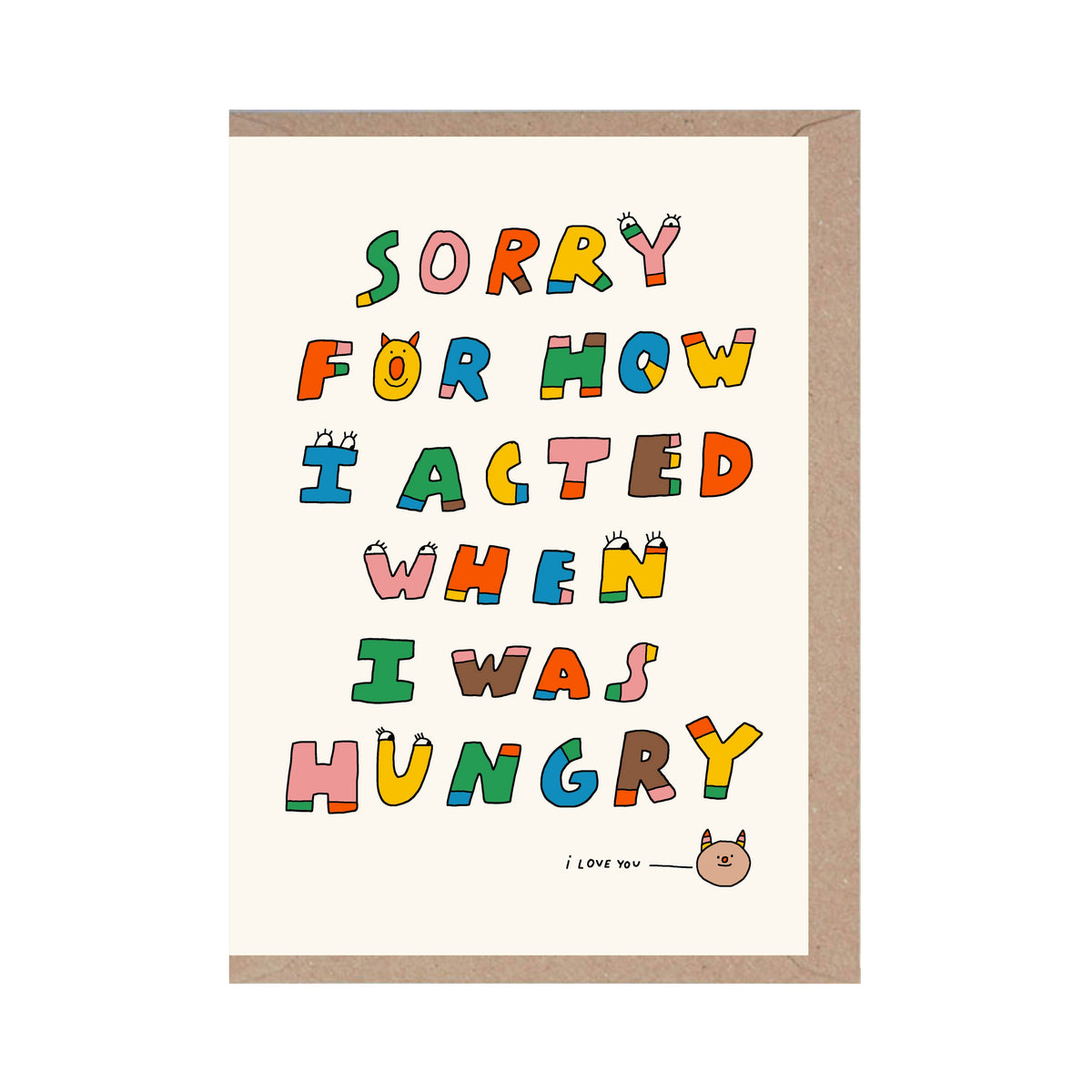 Sorry for How I Acted When I Was Hungry Funny Card by penny black