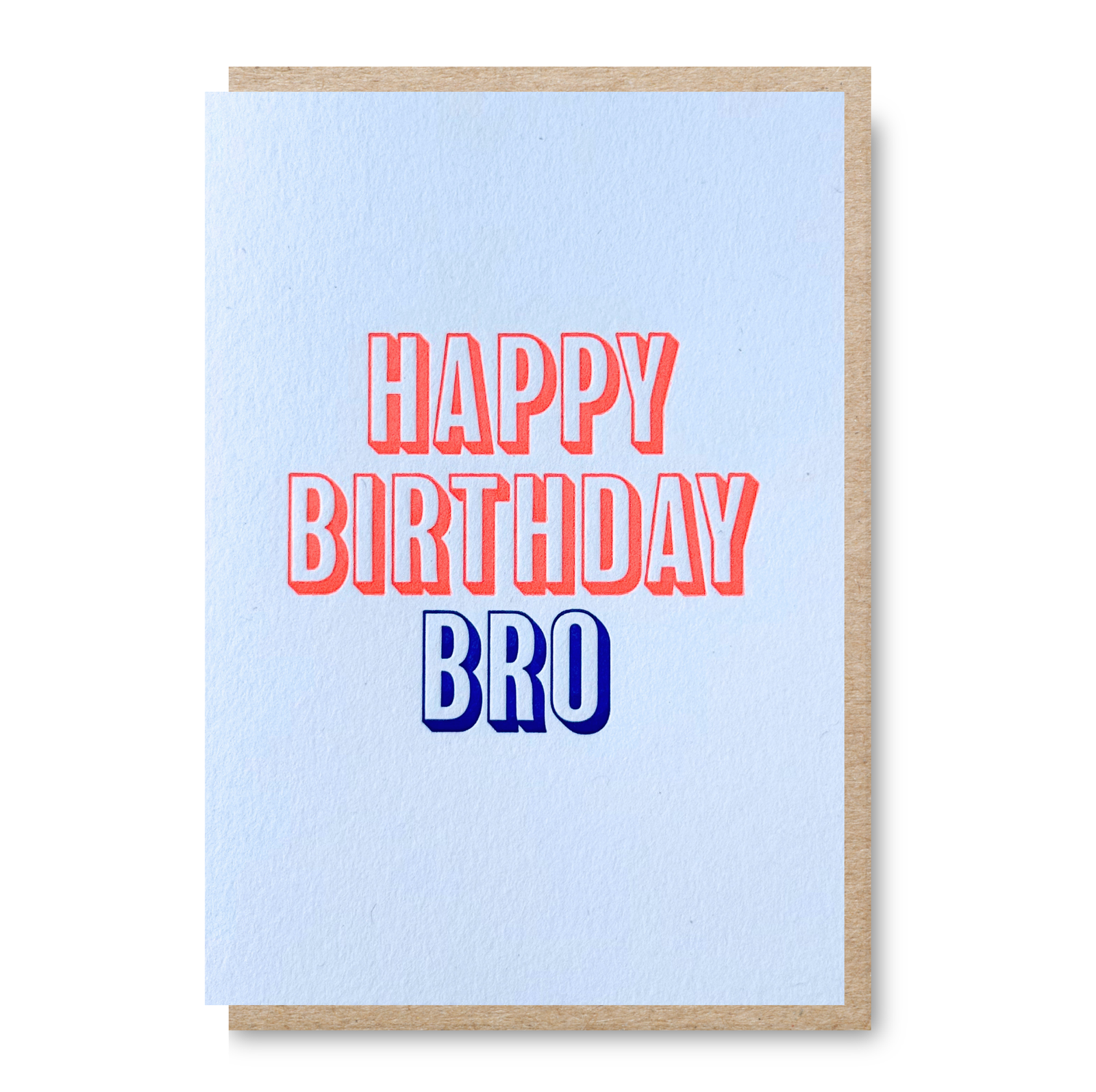 An A6 letterpress printed birthday card with a cream front and kraft paper envelope, featuring the text 'HAPPY BIRTHDAY BRO' in red and blue block letters.