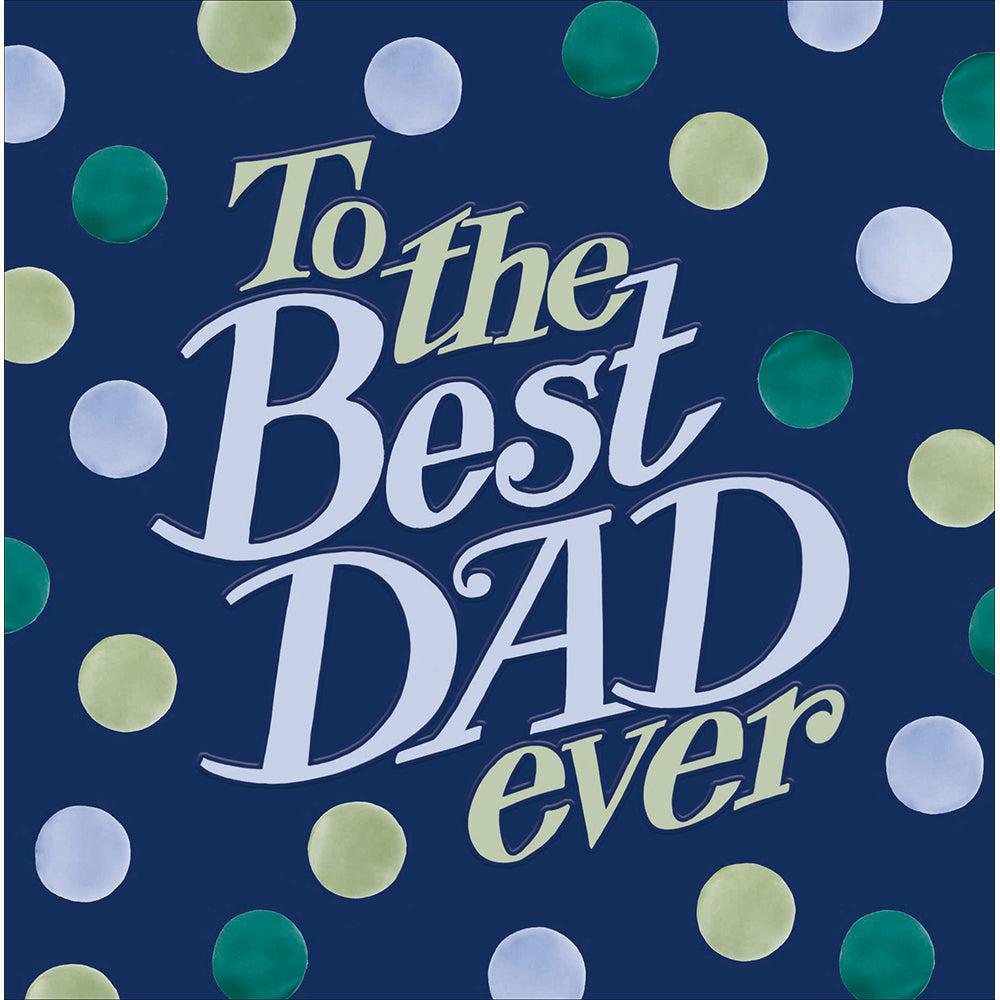 Polka Dots Best Dad Ever Father's Day Card By Penny Black