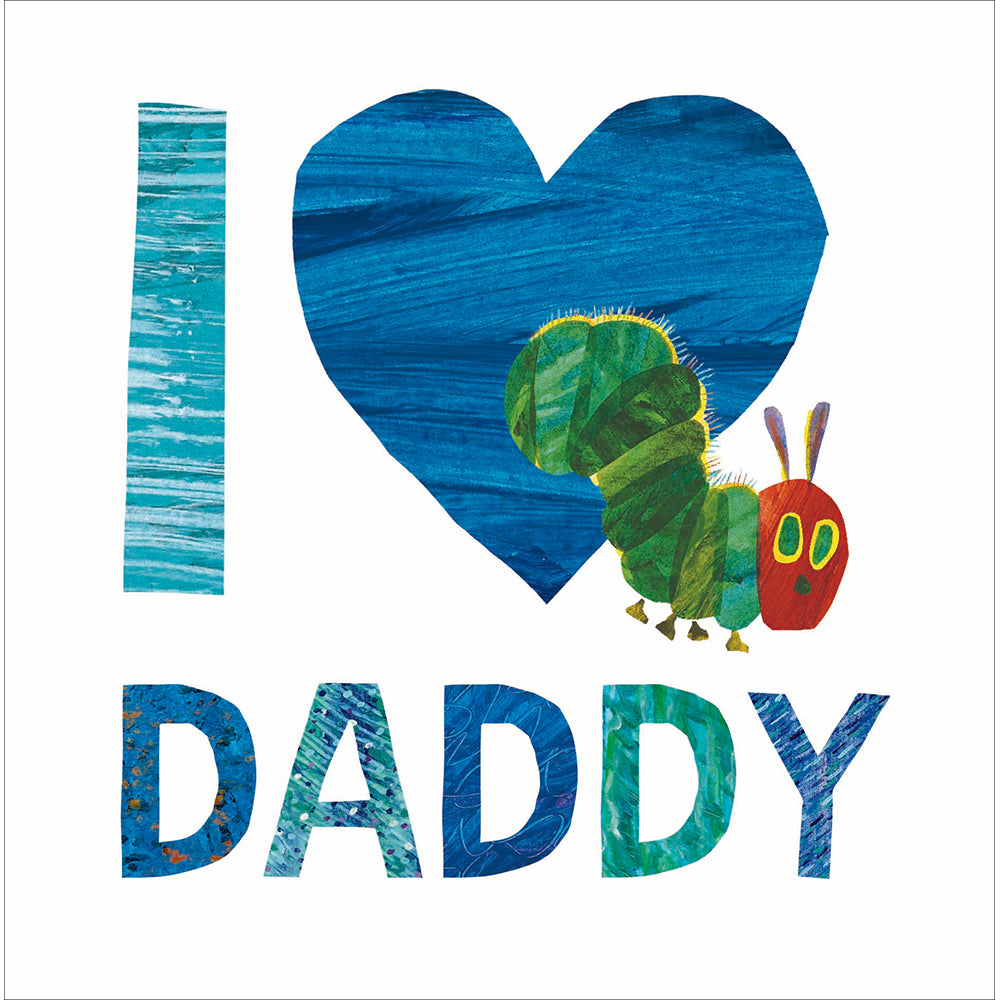 The Very Hungry Caterpillar I Love Daddy Father's Day Card By Penny Black
