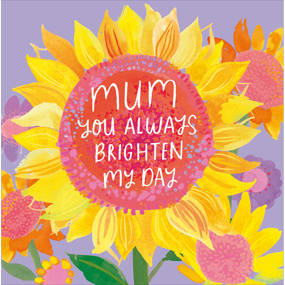Mum You Always Brighten My Day Mother's Day Card By Penny Black