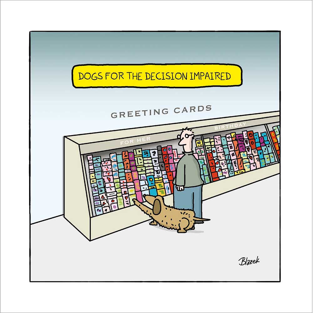 Dogs For The Decision Impaired Funny Card By Penny Black