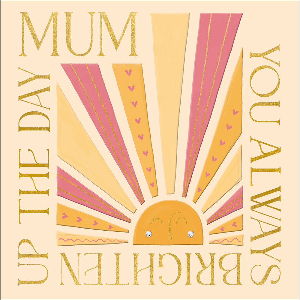 You Always Brighten The Day Mum Mother's Day Card By Penny Black