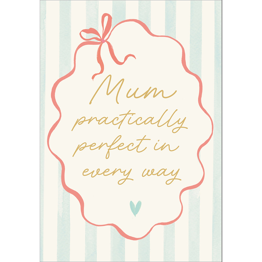 Mum Practically Perfect In Every Way Mother's Day Card By Penny Black