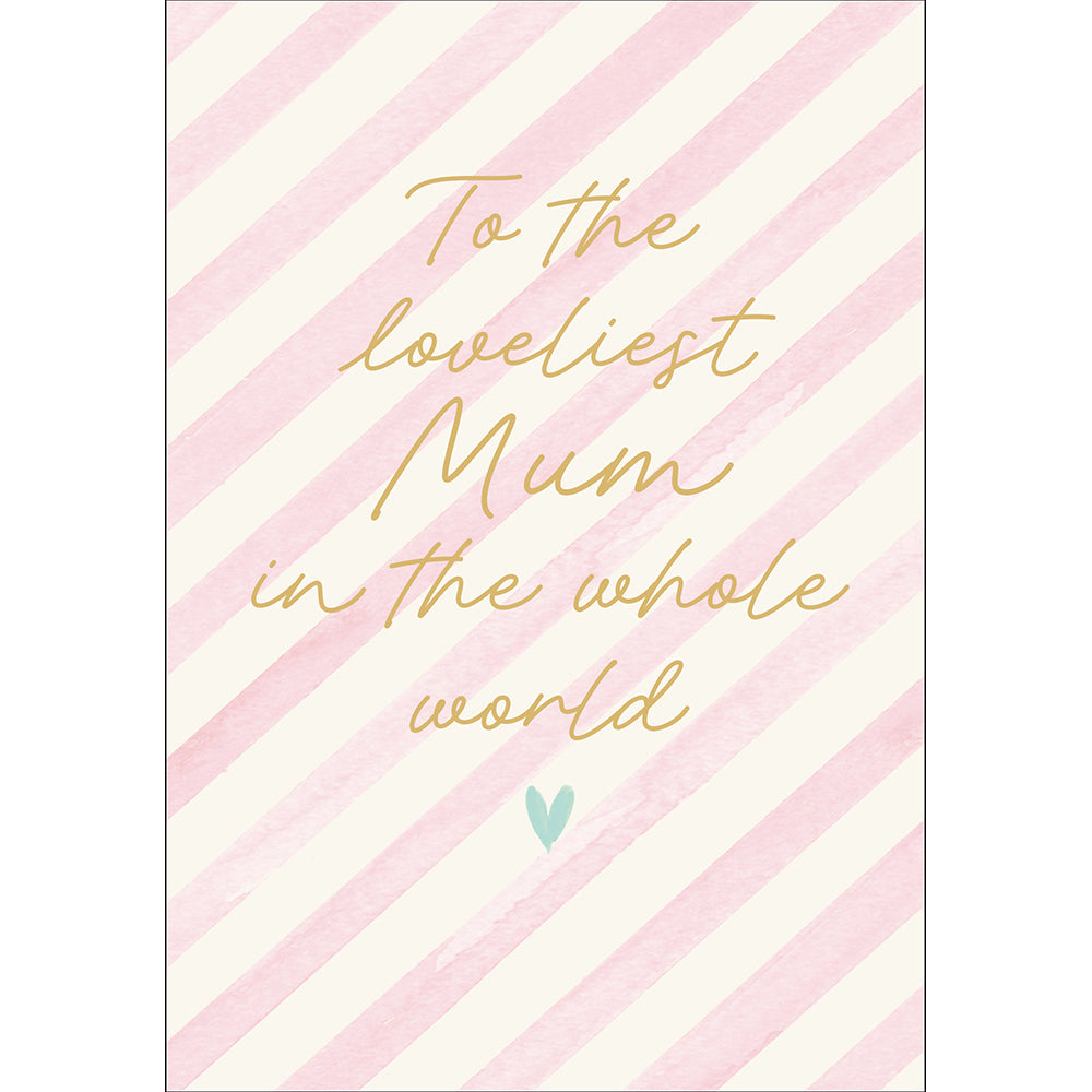 To The Loveliest Mum In The Whole World Mother's Day Card By Penny Black
