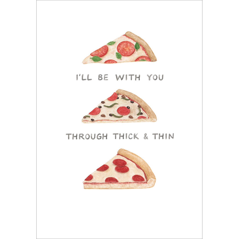 Through Thick & Thin Pizza Funny Card from Penny Black