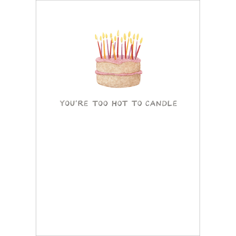 You're Too Hot To Candle Birthday Card from Penny Black