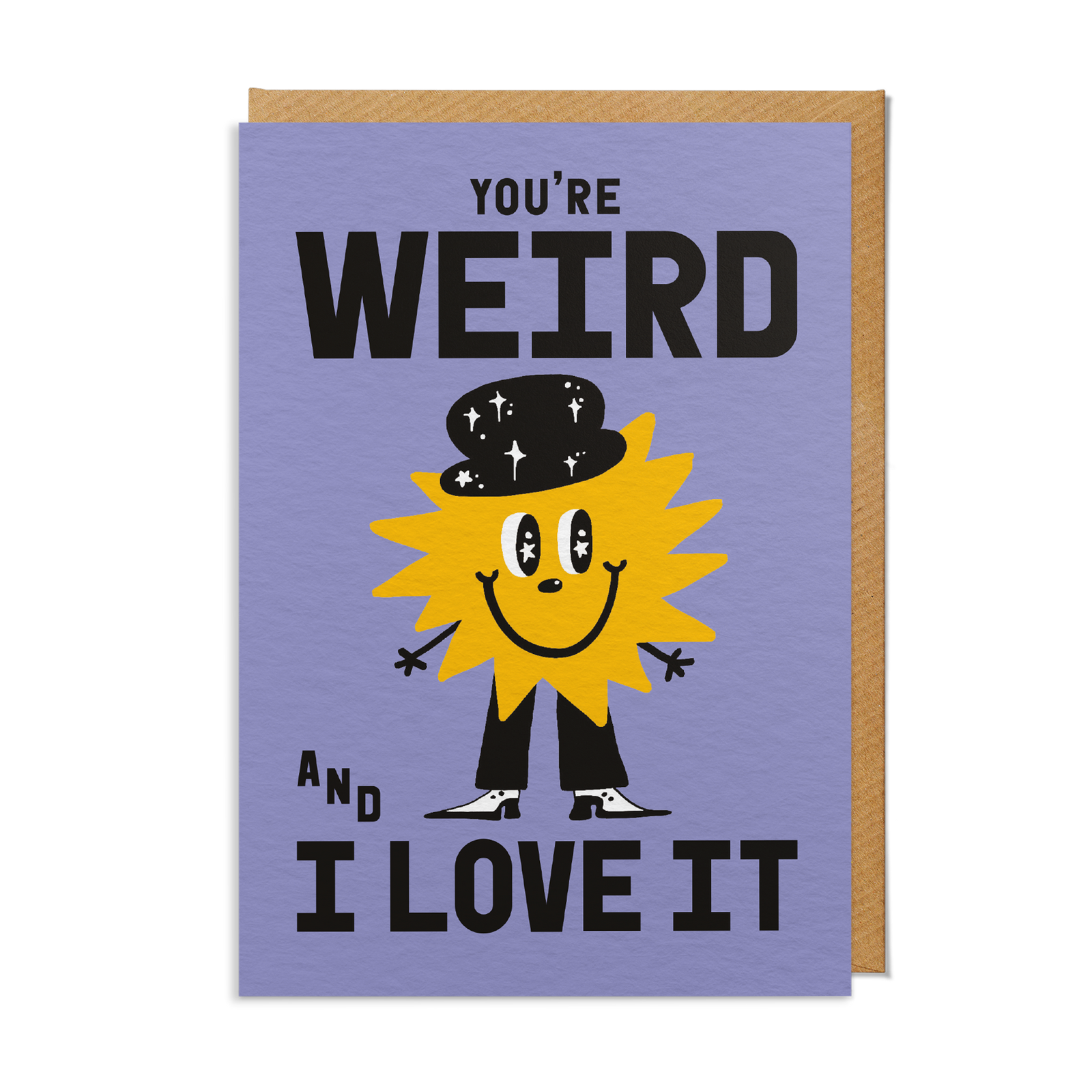 You're Weird and I Love It Card by penny black