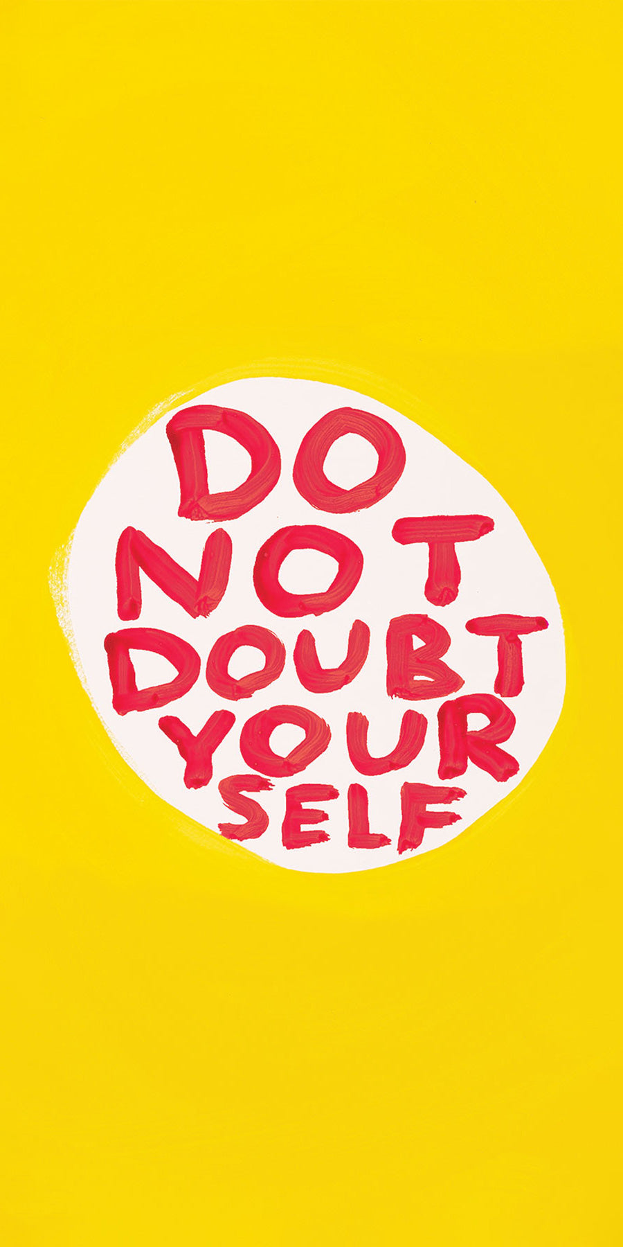 Do Not Doubt Yourself by David Shrigley with Penny Black
