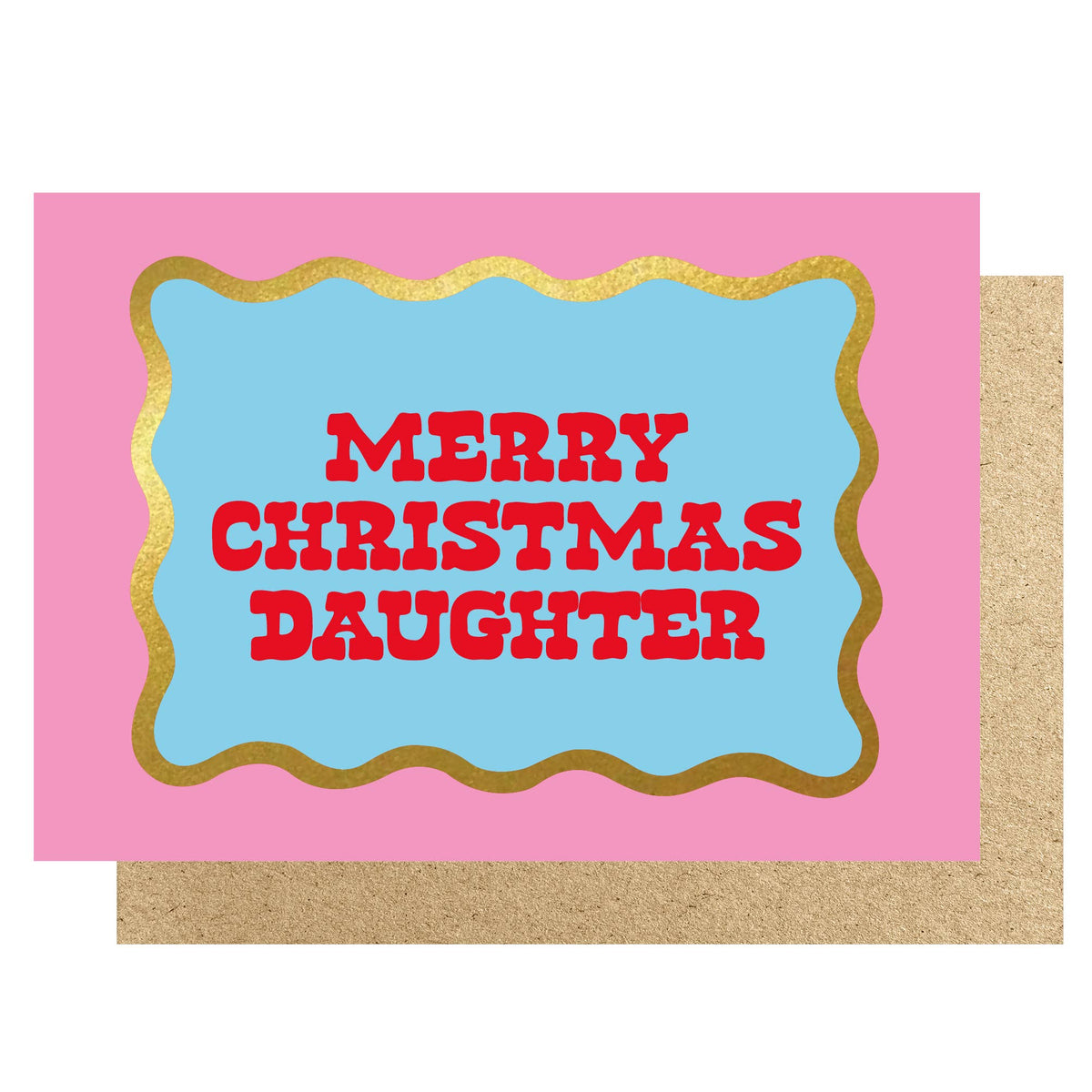 A Christmas card with a pink border, a light blue centre panel, and red text reading “MERRY CHRISTMAS DAUGHTER.” The panel has a wavy gold foil outline, and a kraft paper envelope is visible behind the card.