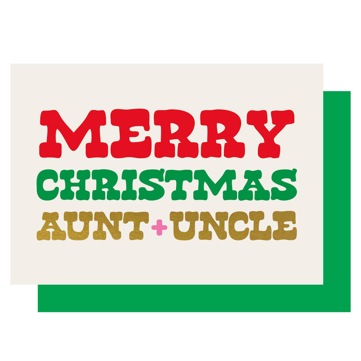 A Christmas greeting card with the text 'MERRY CHRISTMAS AUNT + UNCLE' in red, green, and gold lettering on a cream background, with a green envelope behind it.