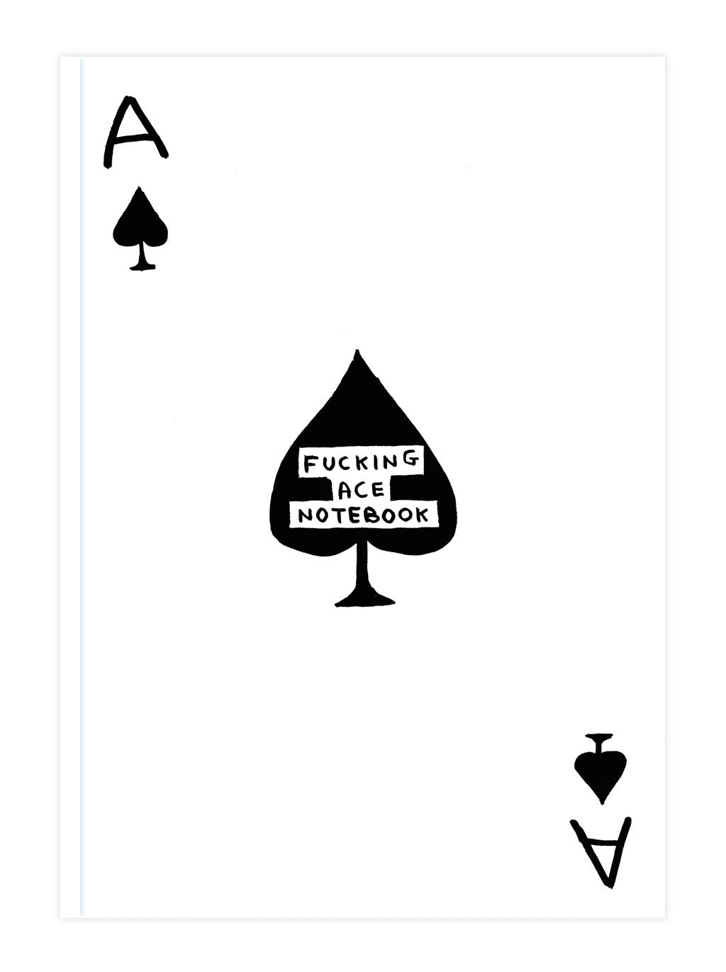 Fucking Ace David Shrigley A6 Notebook by penny black