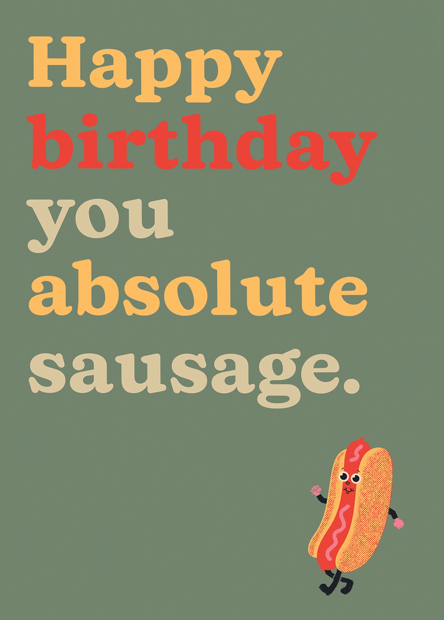 You Absolute Sausage Funny Birthday Card at Betioca at penny black
