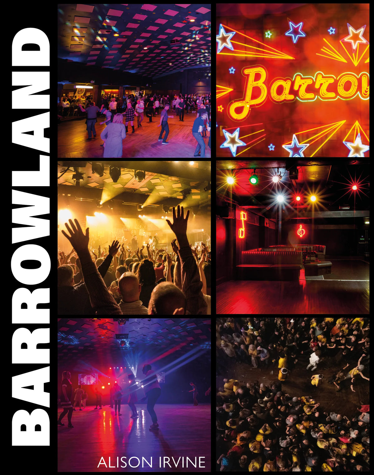 Barrowland - The Inside Story Of Glasgow’s Beloved Ballroom Book By Penny Black