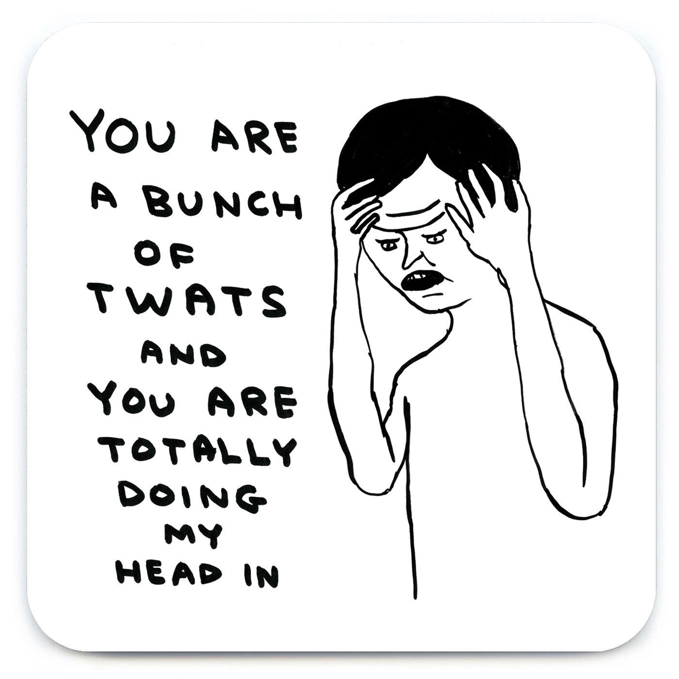 Bunch of Twats David Shrigley Coaster by penny black