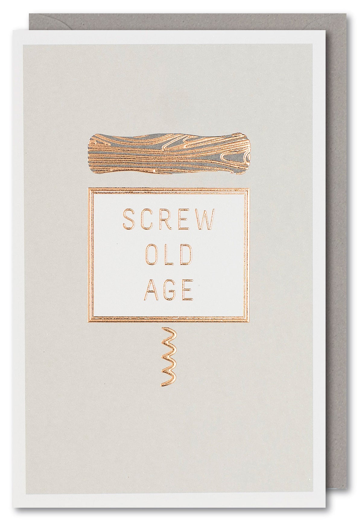 Screw Old Age Corkscrew Birthday Card by penny black