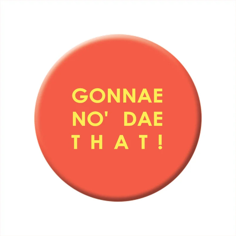 Gonnae No Scottish Pin Badge 4 Pk - penny black