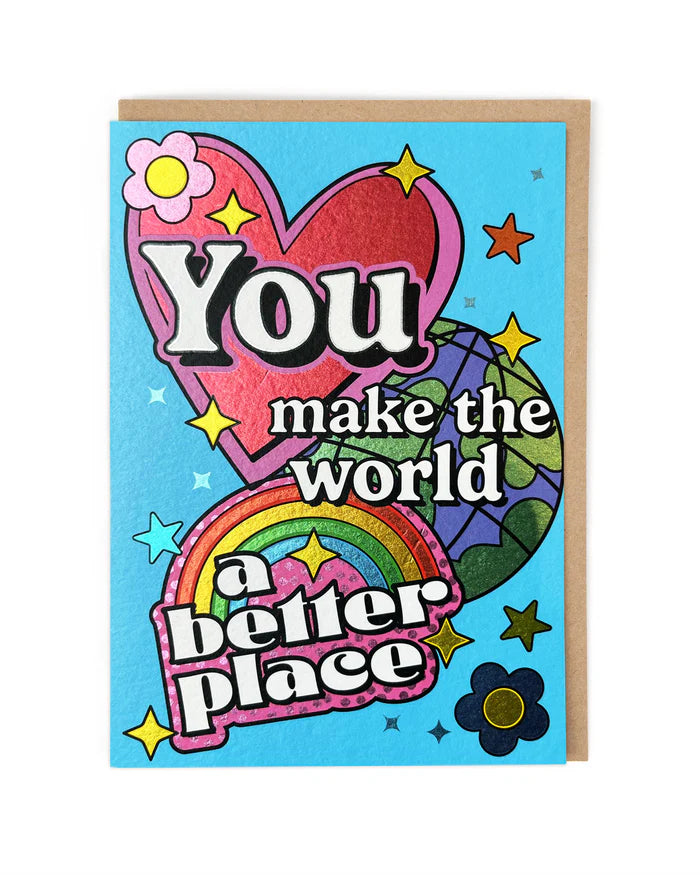 You Make The World A Better Place Card By Penny Black