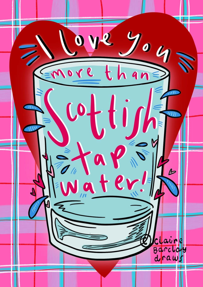 Love You More Than Scottish Tap Water Valentine Card by penny black