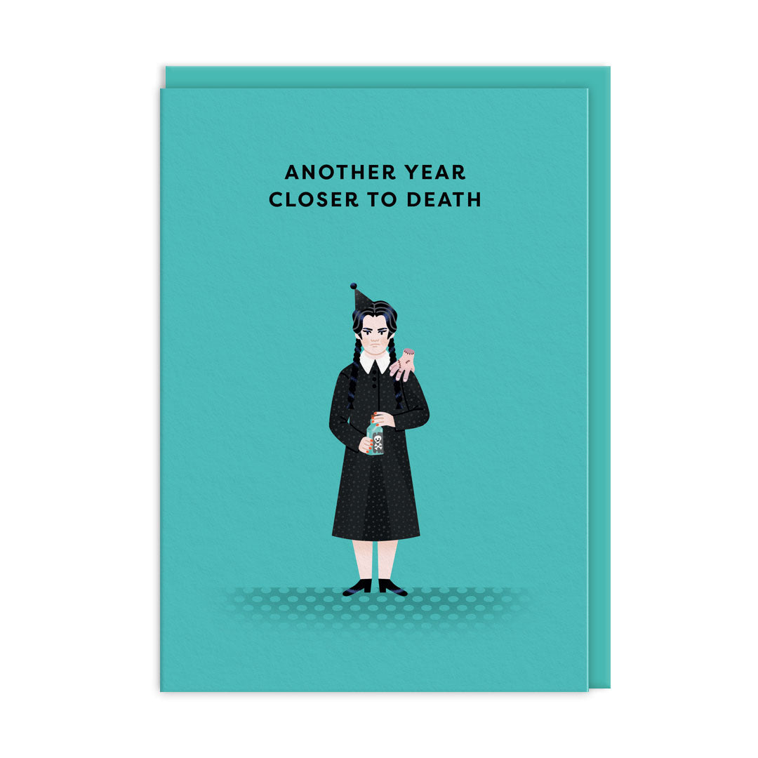 Another Year Closer To Death Wednesday Addams Birthday Card By Penny Black