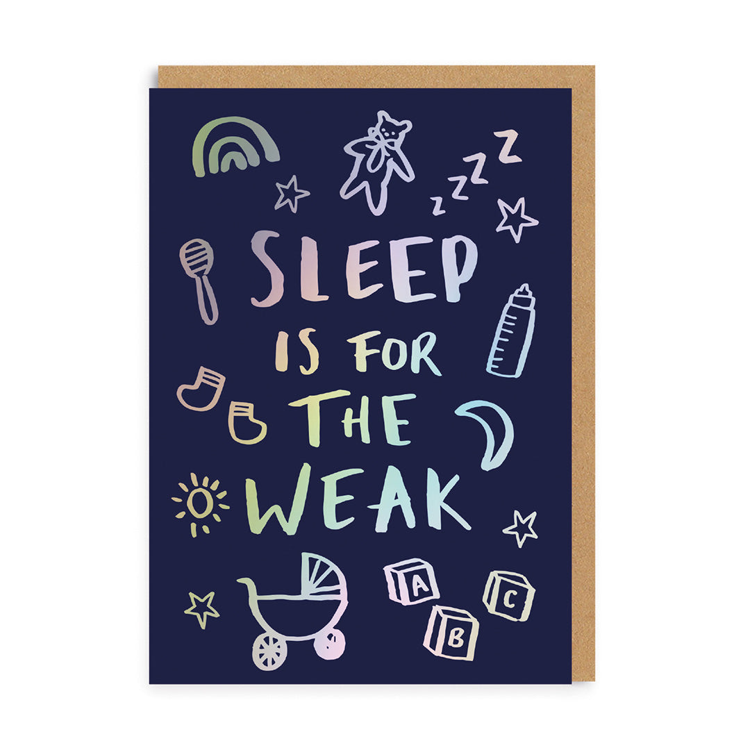 Sleep is for the Weak New Baby Card By Penny Black
