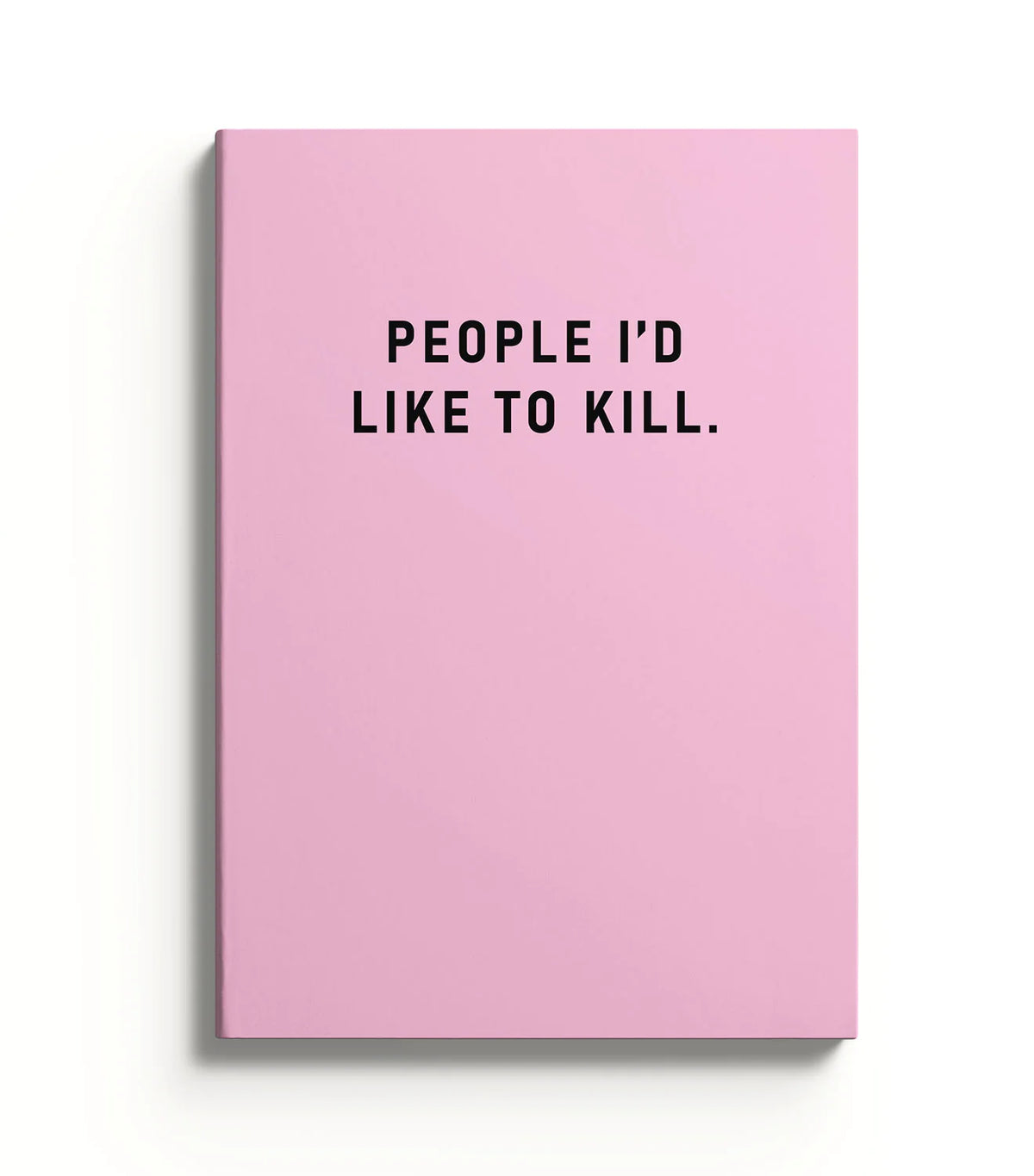 People I Would Like To Kill A5 Lined Notebook by penny black