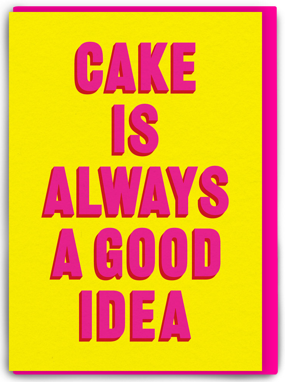 Cake Is Always A Good Idea Typographic Card By Penny Black