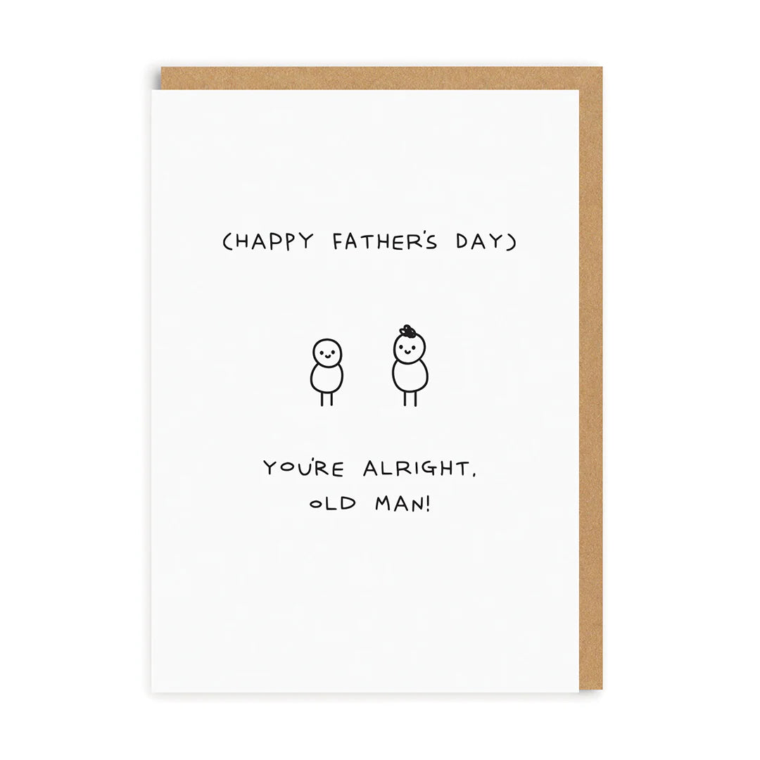 You&#39;re Alright Old Man Funny Father&#39;s Day Card