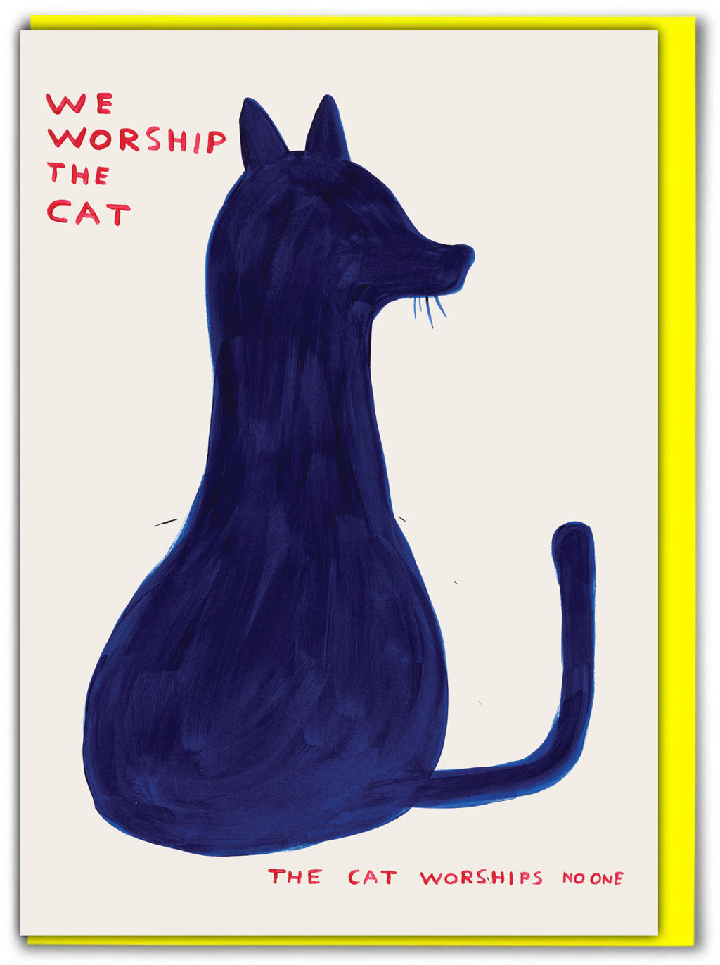 We Worship The Cat David Shrigley Card features an illustation of a cat's shadow in dark blue and the words in red 'we worship the cat - the cat worships no one'.