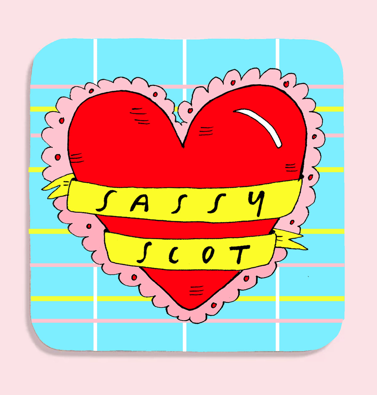 A sky blue coaster with a light tartan design in the background, featuring a big red filly heart with a banner saying SASSY SCOT in yellow across the middle.
