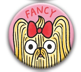 Best in Show Dog Gemma Correll Pin Badge - fancy