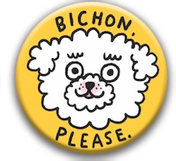Best in Show Dog Gemma Correll Pin Badge - bichon please