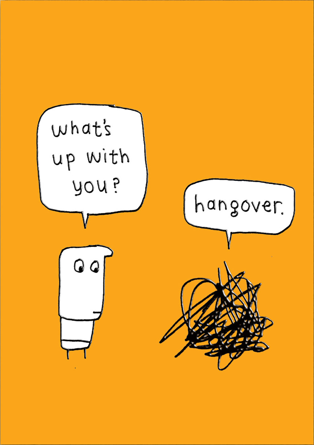 What's Up With You? Hangover Funny Card at Penny Black