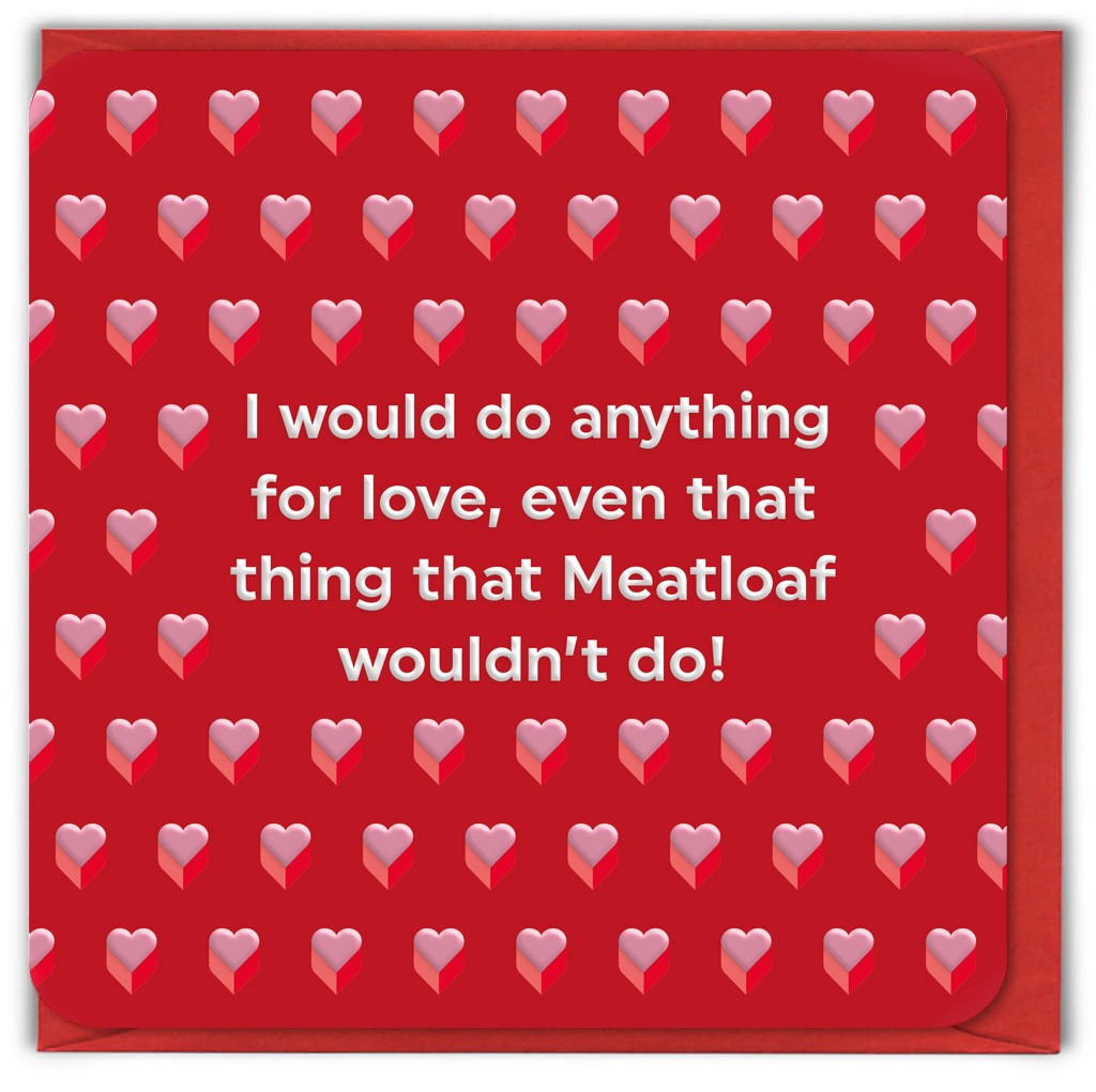 That Thing Meatloaf Won't Do Funny Valentine's Day Card By Penny Black