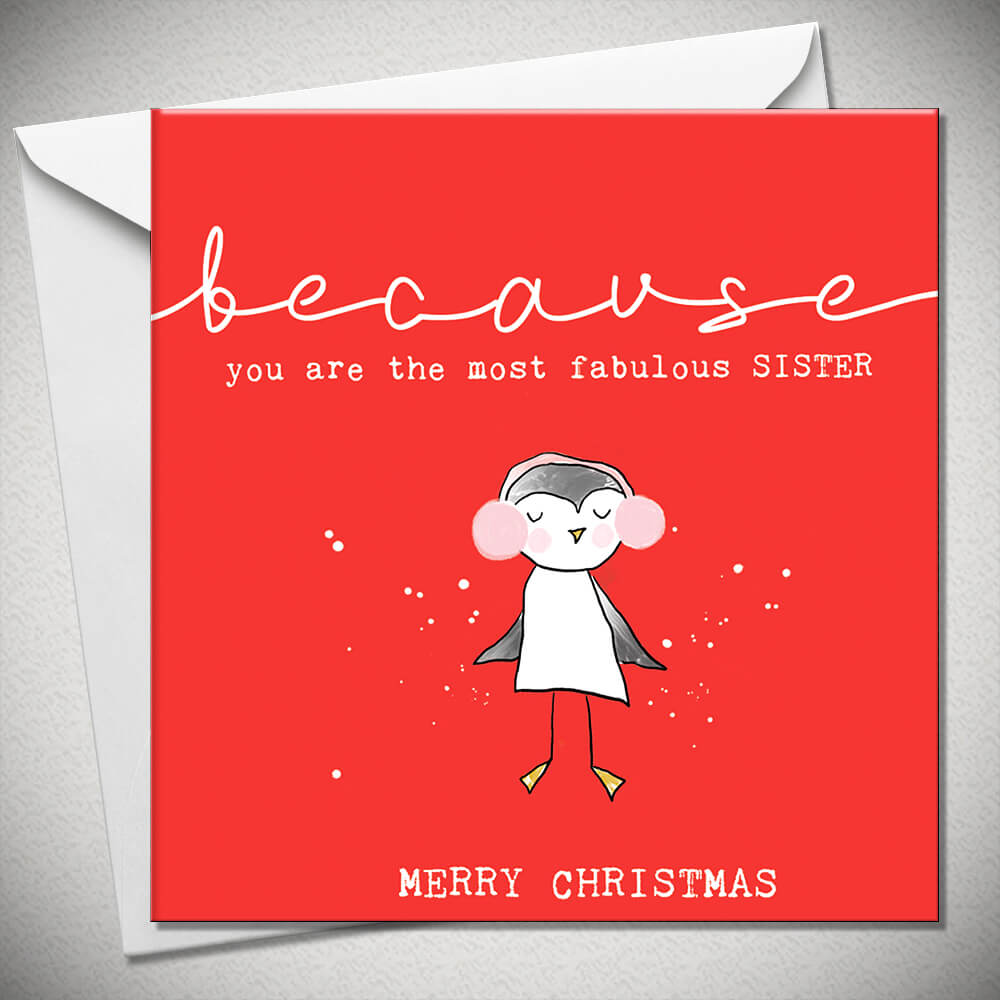 Because Most Fabulous Sister Christmas Card by Penny Black