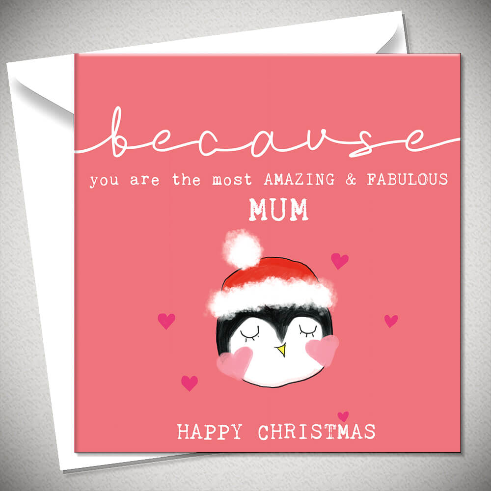 Because Amazing Fabulous Mum Christmas Card by Penny Black