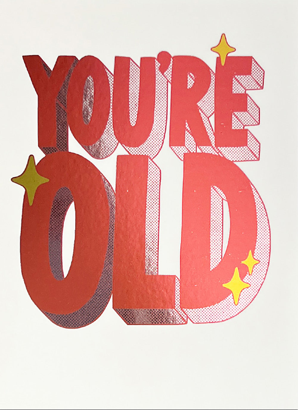 Big Red You're Old Foil Birthday Card from Penny Black