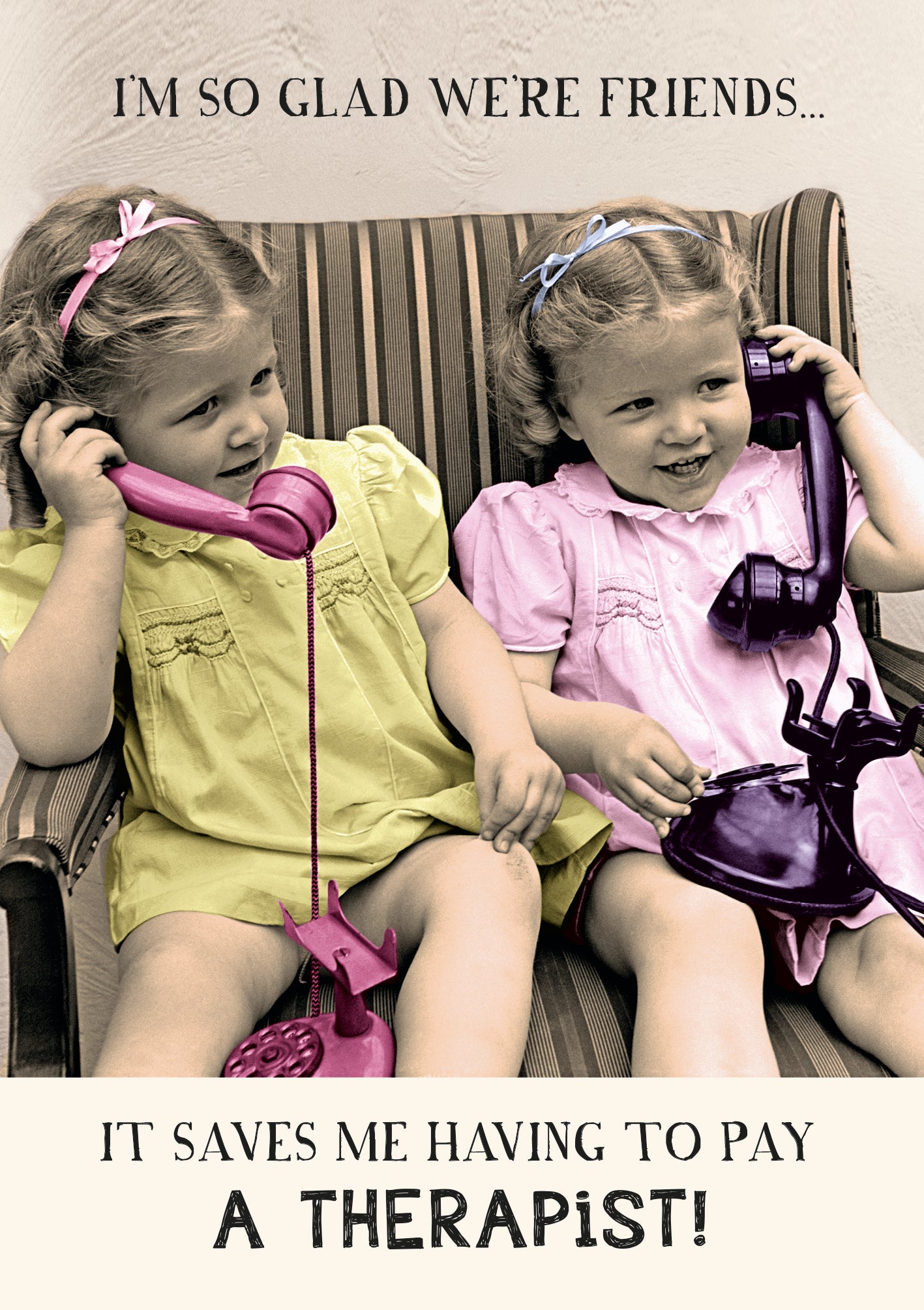 I'm So Glad We're Friends Free Therapist Funny Card from Penny Black