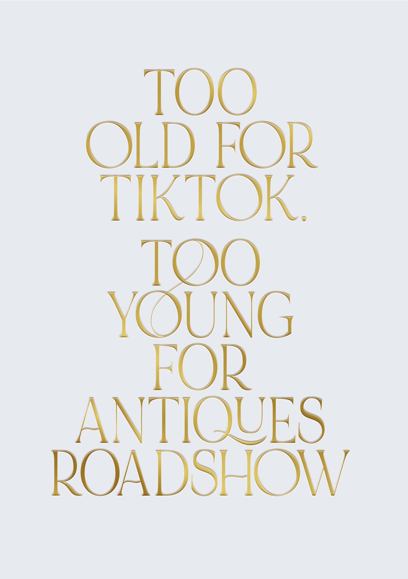 Too Old For Tiktok Too Young For Antiques Roadshow Funny Card at Penny Black