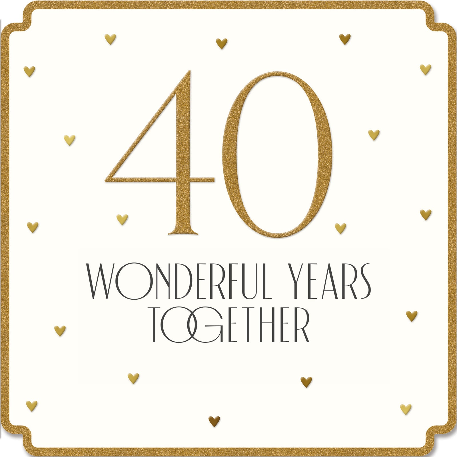 Gold Hearts 40 Wonderful Years Together Anniversary Card at Penny Black