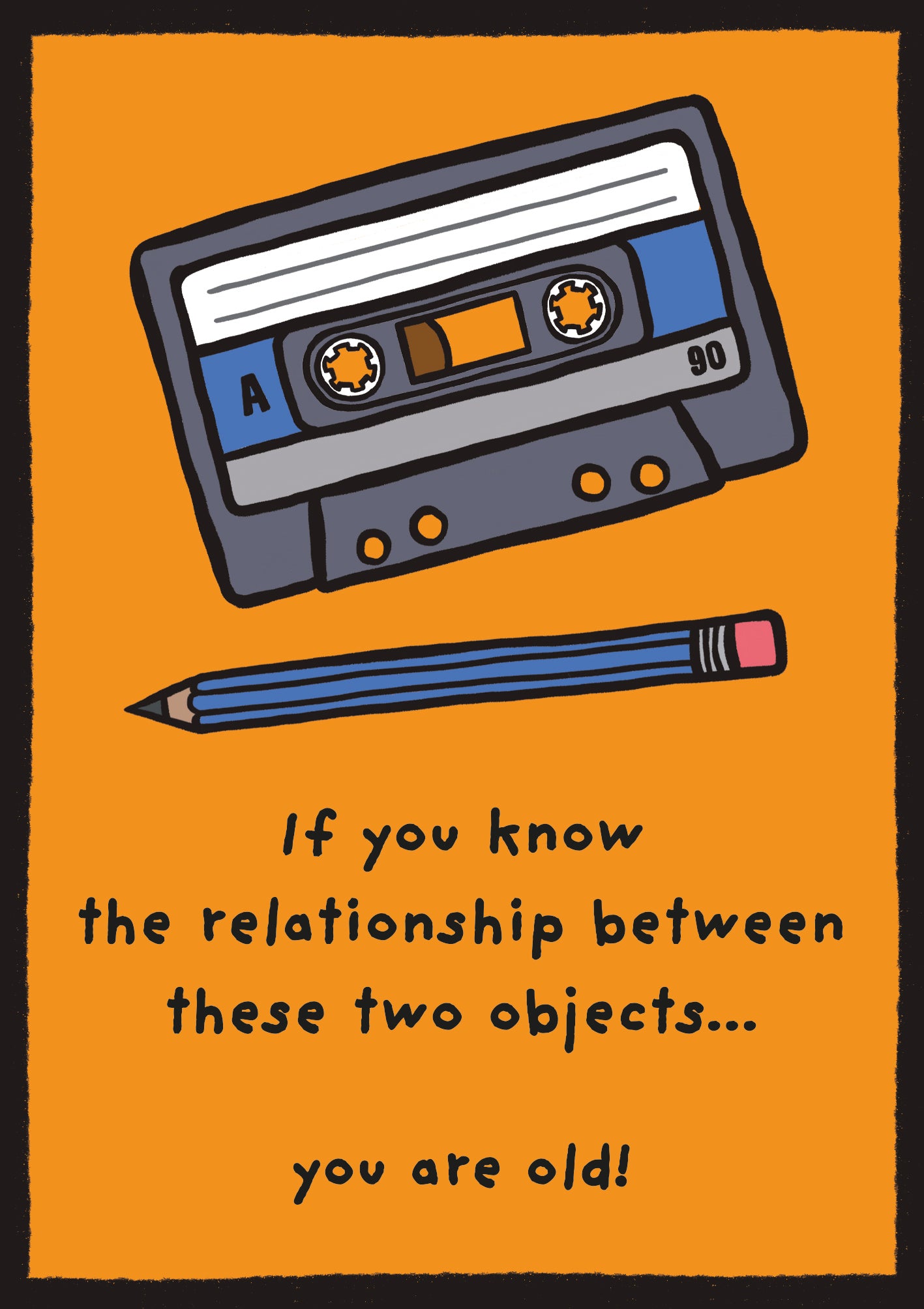 Cassette Tape And Pencil Funny Birthday Card at Penny Black
