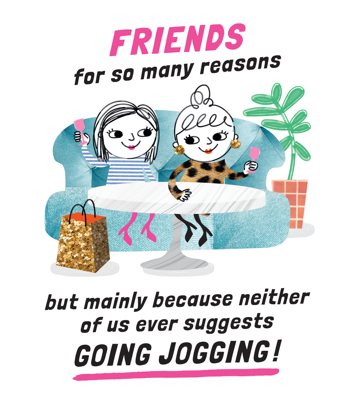 Friends Don't Go Jogging Funny Card from Penny Black