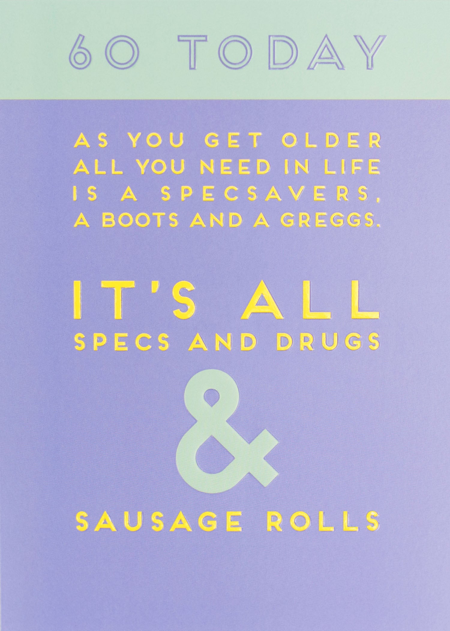 Specs & Drugs & Sausage Rolls Funny 60th Birthday Card at Penny Black