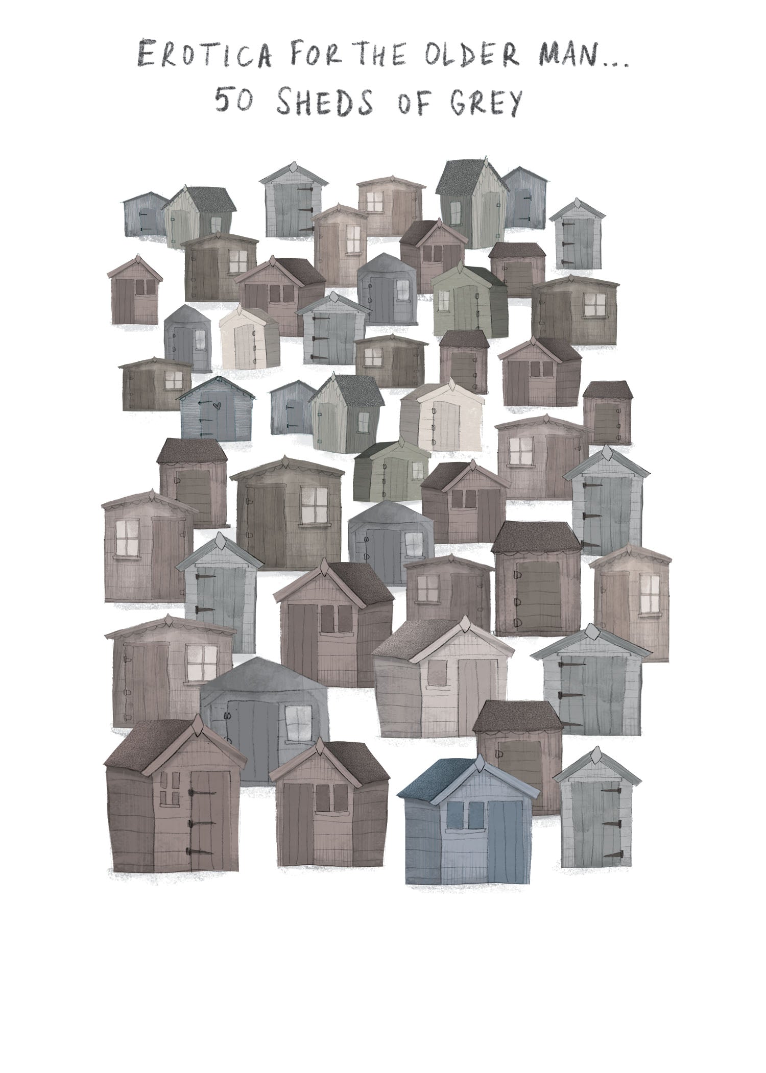 50 Sheds Of Grey Funny Card at Penny Black