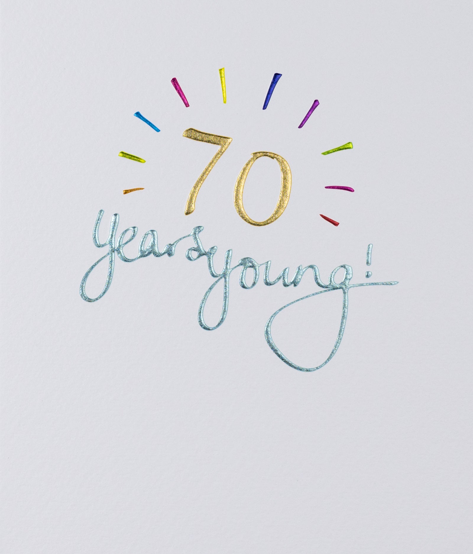 Rainbow Foil 70 Years Young 70th Birthday Card at Penny Black