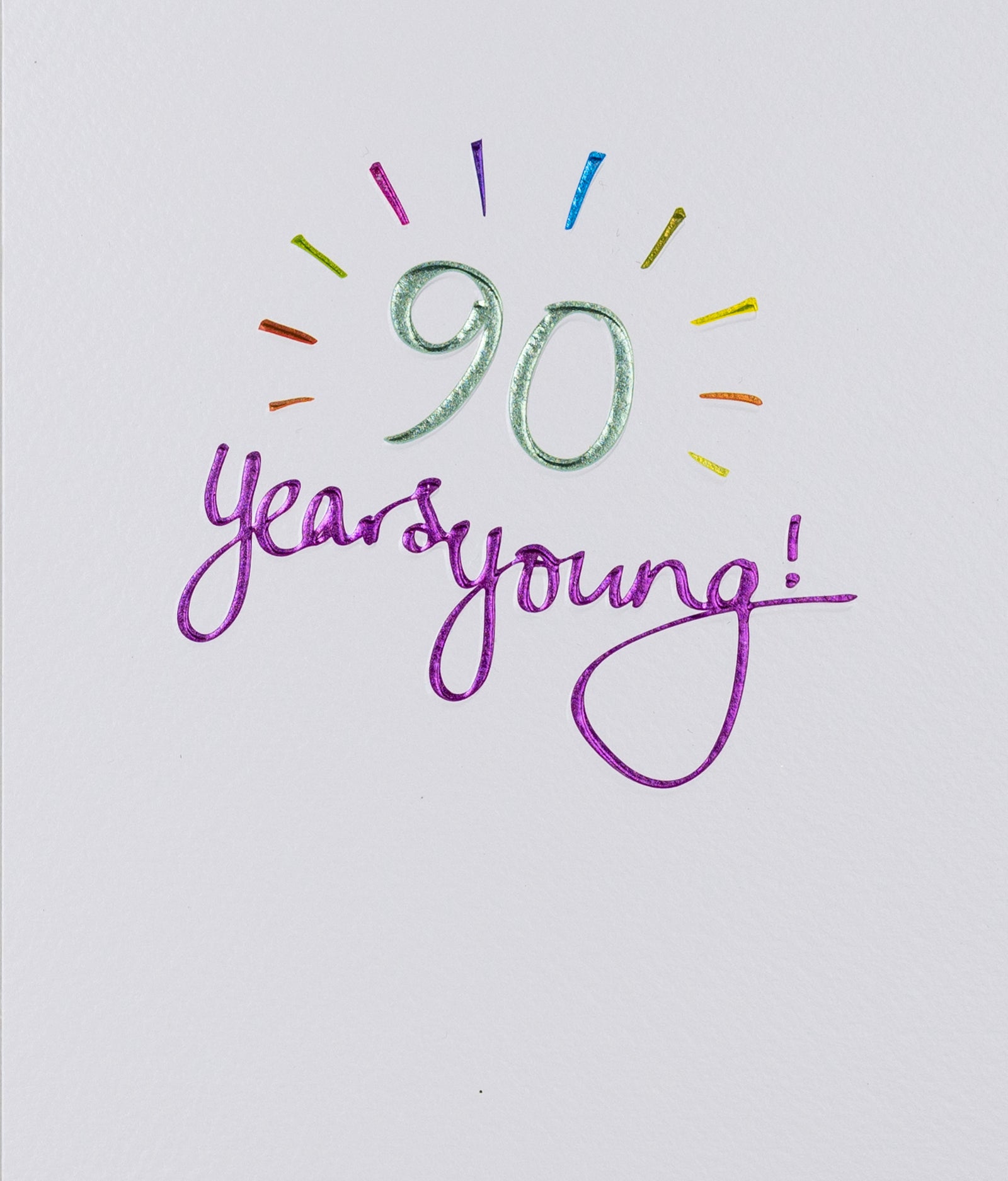 Rainbow Foil 90 Years Young 90th Birthday Card at Penny Black